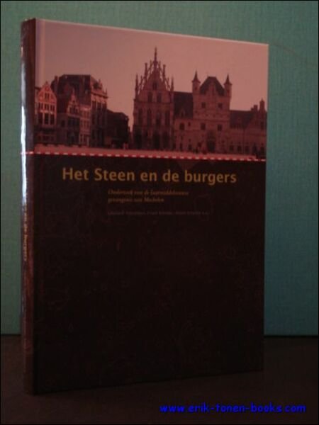HET STEEN EN DE BURGERS. ONDERZOEK VAN DE LAATMIDDELEEUWSE GEVANGENIS …