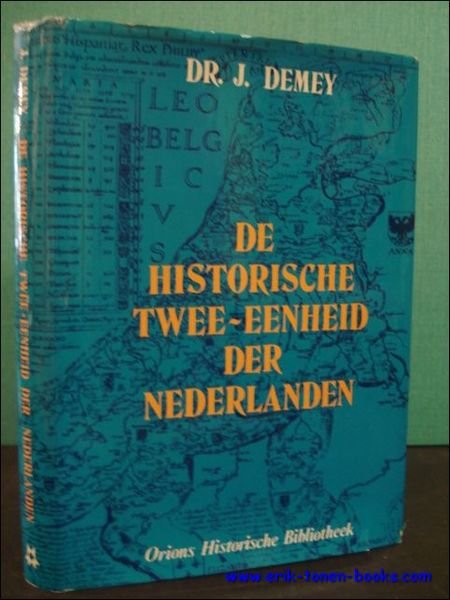 DE HISTORISCHE TWEE - EENHEID DER NEDERLANDEN. BESTENDIGE KLOOF IN …