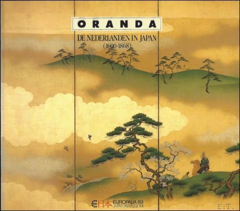 ORANDA. DE NEDERLANDEN IN JAPAN ( 1600 - 1868 ),