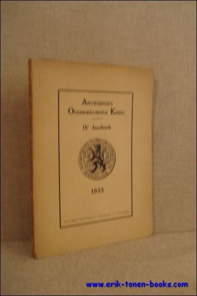 ANTWERPEN'S OUDHEIDKUNDIGE KRING. IXe JAARBOEK,