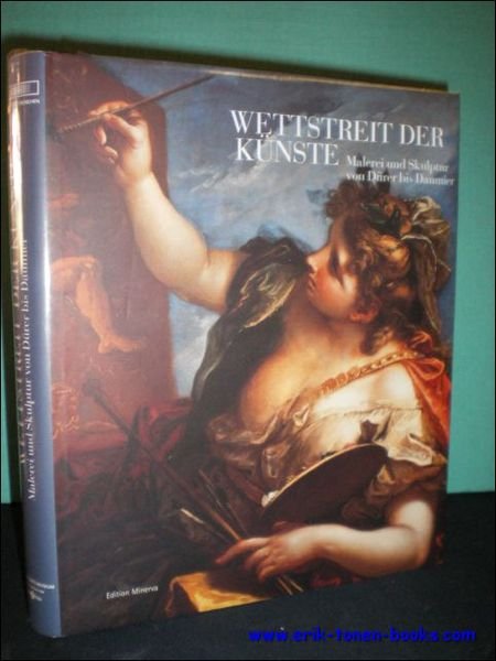 Wettstreit Der Kunste. Malerei Un Skulptur Von Durer Bis Daumier,