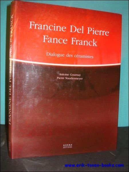 FRANCINE DEL PIERRE. FANCE FRANCK. DIALOGUE DES CERAMISTES.