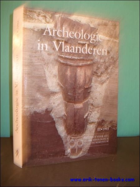 ARCHEOLOGIE IN VLAANDEREN. ARCHAEOLOGY IN FLANDERS III - 1993,