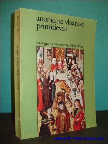 ANONIEME VLAAMSE PRIMITIEVEN. ZUIDNEDERLANDSE MEESTERS MET NOODNAMEN VAN DE 15e …