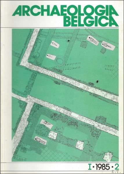 ARCHAEOLOGIA BELGICA. 1. 1985 / 2 Nouvelle Serie ? nieuwe …