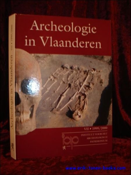 ARCHEOLOGIE IN VLAANDEREN, ARCHAEOLOGY IN FLANDERS,