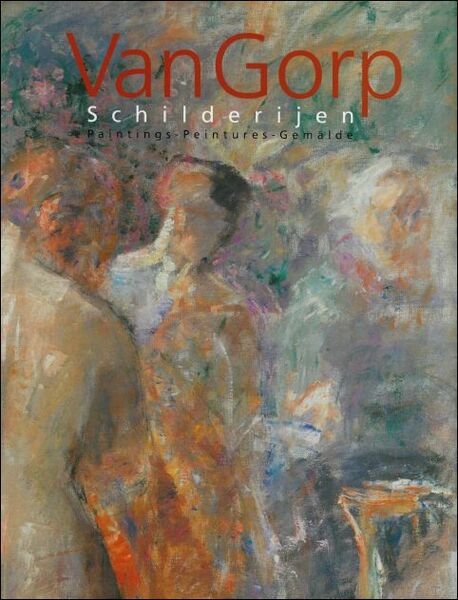 VAN GORP. SCHILDERIJEN. PAINTINGS. PEINTURES. GEMALDE,