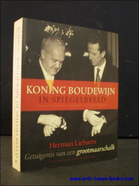 KONING BOUDEWIJN IN SPIEGELBEELD. GETUIGENIS VAN EEN GROOTMAARSCHALK 1974 - …