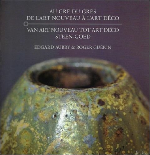 Steengoed! Au gr du gr s: de l'art nouveau l'art …