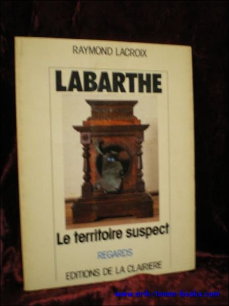 LABARTHE. le territoire suspect, regards.