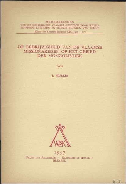 DE BEDRIJVIGHEID VAN DE VLAAMSE MISSIONARISSEN OP HET GEBIED DER …