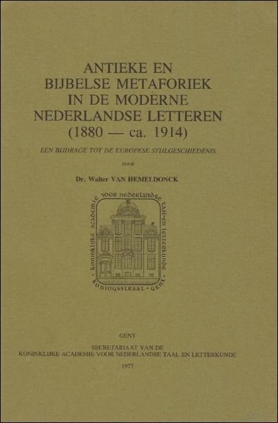 ANTIEKE EN BIJBELSE METAFORIEK IN DE MODERNE NEDERLANDSE LETTEREN ( …