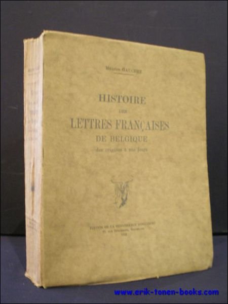 HISTOIRE DES LETTRES FRANCAISES DE BELGIQUE DES ORIGINES A NOS …