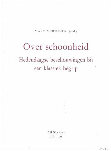 OVER SCHOONHEID. HEDENDAAGSE BESCHOUWINGEN BIJ EEN KLASSIEK BEGRIP.