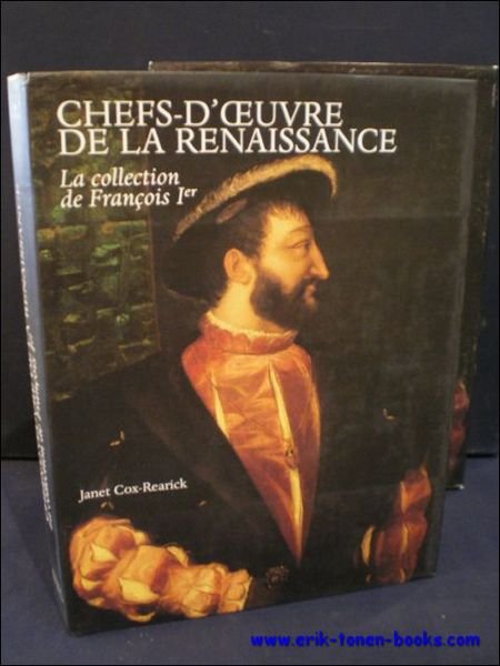 Chefs-d'Oeuvre De La Renaissance.La Collection De Fran ois Ier