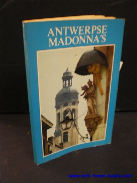 ANTWERPSE MADONNA'S (BINNEN DE LEIEN).