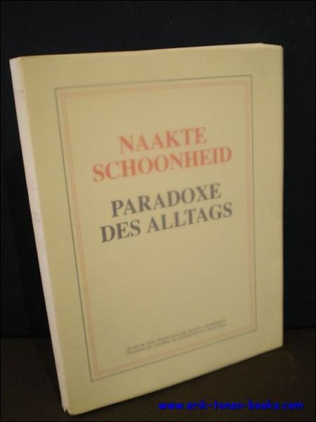 NAAKTE SCHOONHEID - PARADOXE DES ALLTAGS, Guilaume Bijl, Luc Deleu, … | Immagine Gallery 1