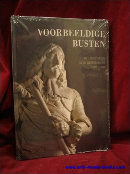 Voorbeeldige Busten ,Het borstbeeld in de Nederlanden 1600-1800