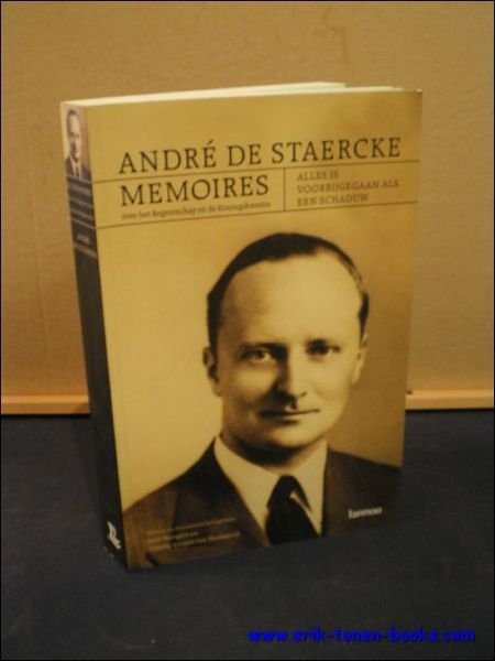 ANDRE DE STAERCKE. MEMOIRES OVER HET REGENTSCHAP EN DE KONINGSKWESTIE. …