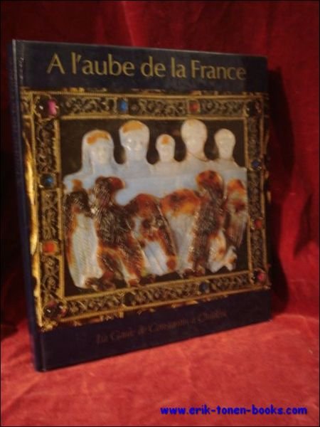 L'AUBE DE LA FRANCE. LA GAULE DE CONSTANTIN A CHILDERIC,