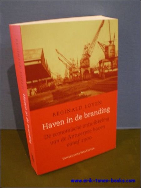 HAVEN IN DE BRANDING. DE ECONOMISCHE ONTWIKKELING VAN DE ANTWERPSE …