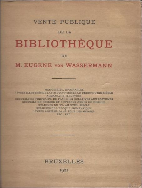 VENTE PUBLIQUE DE LA BIBLIOTHEQUE DE M. EUGENE VON WASSERMANN. …