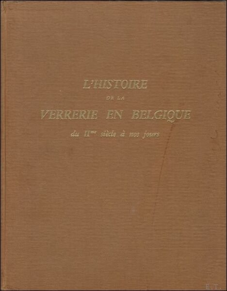 histoire de la verrerie en Belgique du deuxieme siecle a …