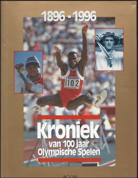 KRONIEK VAN 100 JAAR OLYMPISCHE SPELEN 1896 - 1996.