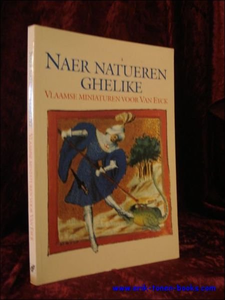 NAER NATUEREN GHELIKE.VLAAMSE MINIATUREN VOOR VAN EYCK.