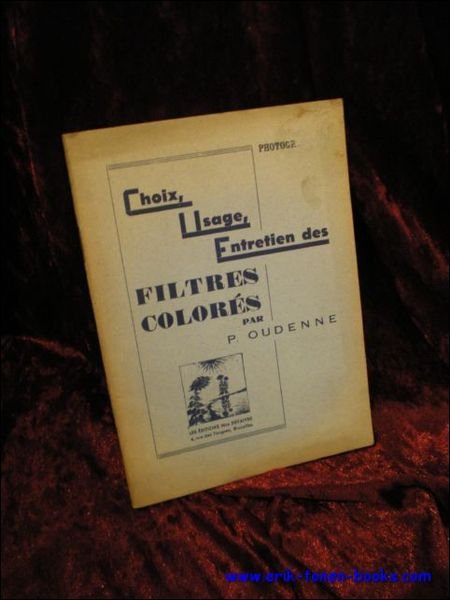 CHOIX, USAGE, ENTRETIEN DES FILTRES COLORES,