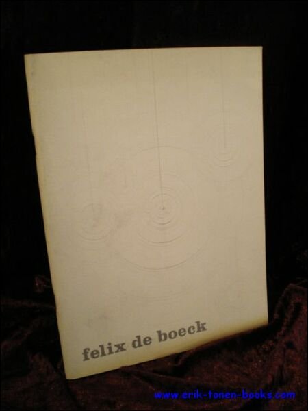 FELIX DE BOECK. VAN PUNT TOT CIRKEL.