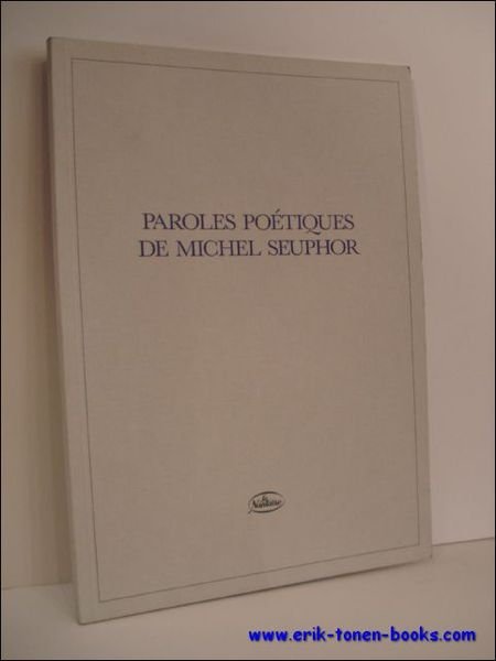 PAROLES POETIQUES DE MICHEL SEUPHOR.