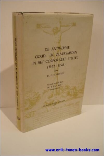 Antwerpse goud- en zilversmeden in het corporatief stelsel (1332 - …