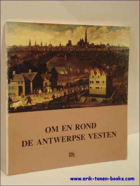 OM EN ROND DE ANTWERPSE VESTEN.