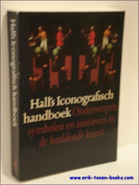 Hall's iconografisch handboek. Onderwerpen, symbolen en motieven in de beeldende …