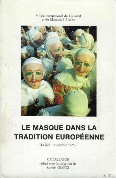 LE MASQUE DANS LA TRADITION EUROPEENNE.