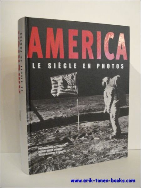 AMERICA. LE SIECLE EN PHOTOS,