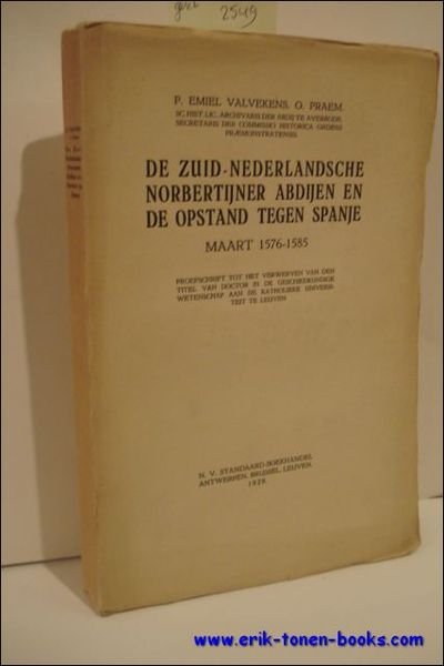 DE ZUID-NEDERLANDSCHE NORBERTIJNER ABDIJEN EN DE OPSTAND TEGEN SPANJE. MAART …