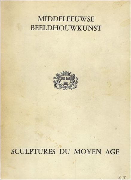 MIDDELEEUWSE BEELDHOUWKUNST. SCULPTURES DU MOYEN AGE.