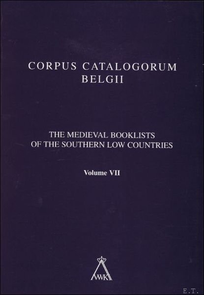 medieval booklists of the Southern Low Countries. Vol. IV. Provinces …