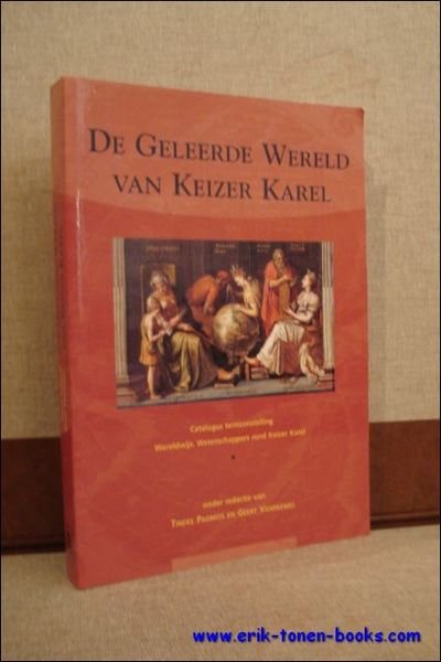 geleerde wereld van Keizer Karel. Catalogus tentoonstelling Wereldwijs. Wetenschappers rond …