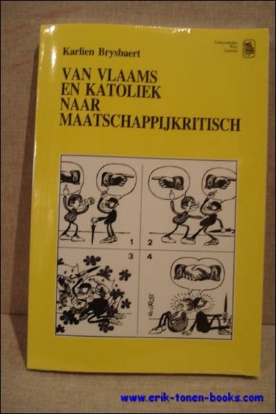 Van Vlaams en Katoliek naar Maatschappijkritisch. De Geschiedenis van het …