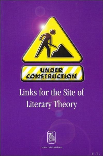 Under Construction. Links for the Site of Literary Theory. Essays …