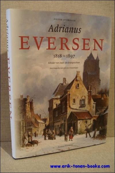 Adrianus Eversen, schilder van stads- en dorpsgezichten