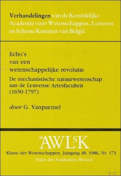 ECHO'S VAN EEN WETENSCHAPPELIJKE REVOLUTIE. DE MECHANISTISCHE NATUURWETENSCHAP AAN DE …