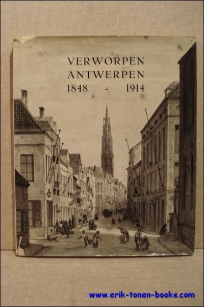 VERWORPEN ANTWERPEN. ANVERS SACRIFIE. HINGEWORFENES ANTWERPEN. VANISHED ANTWERP.