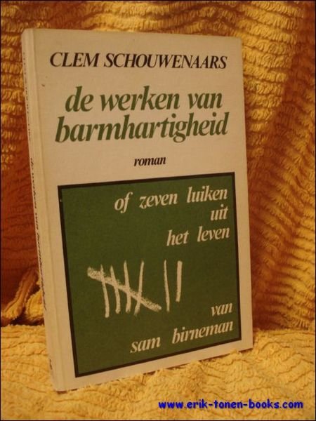 DE WERKEN VAN BARMHARTIGHEID OF ZEVEN LUIKEN UIT HET LEVEN …