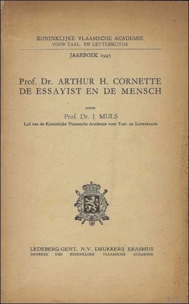 PROF. DR. ARTHUR H. CORNETTE DE ESSAYIST EN DE MENSCH.