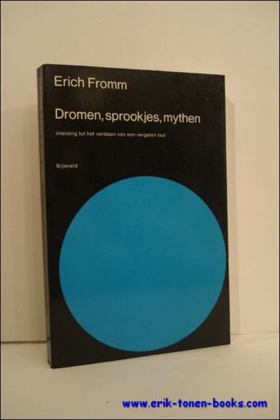 DROMEN, SPROOKJE, MYTHEN. INLEIDING TOT HET VERSTAAN VAN EEN VERGETEN …