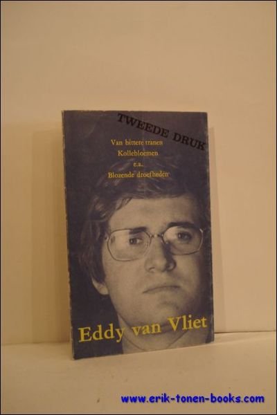 VAN BITTERE TRANEN. KOLLEBLOEMEN E.A. BLOZENDE DROEFHEDEN,